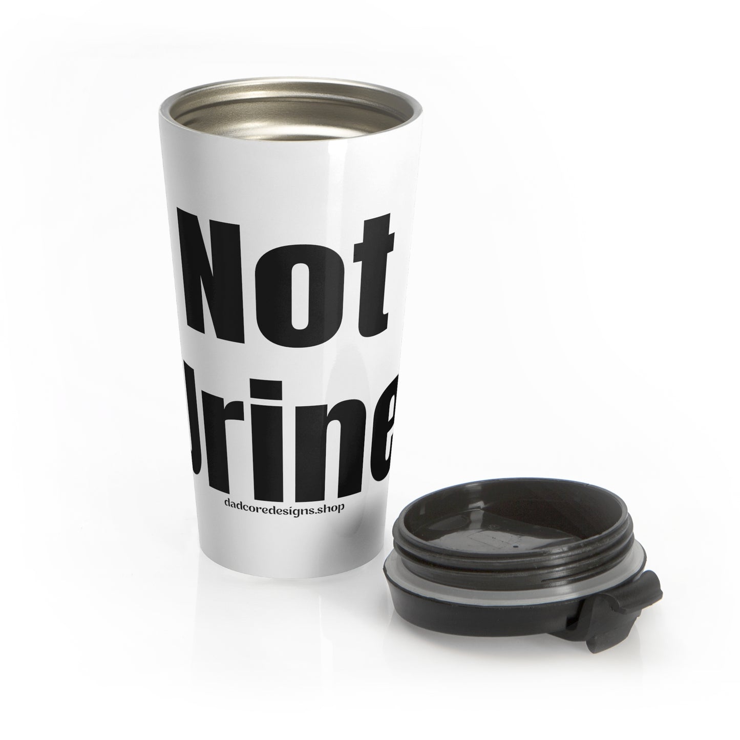 Not Urine - Stainless Steel Travel Mug