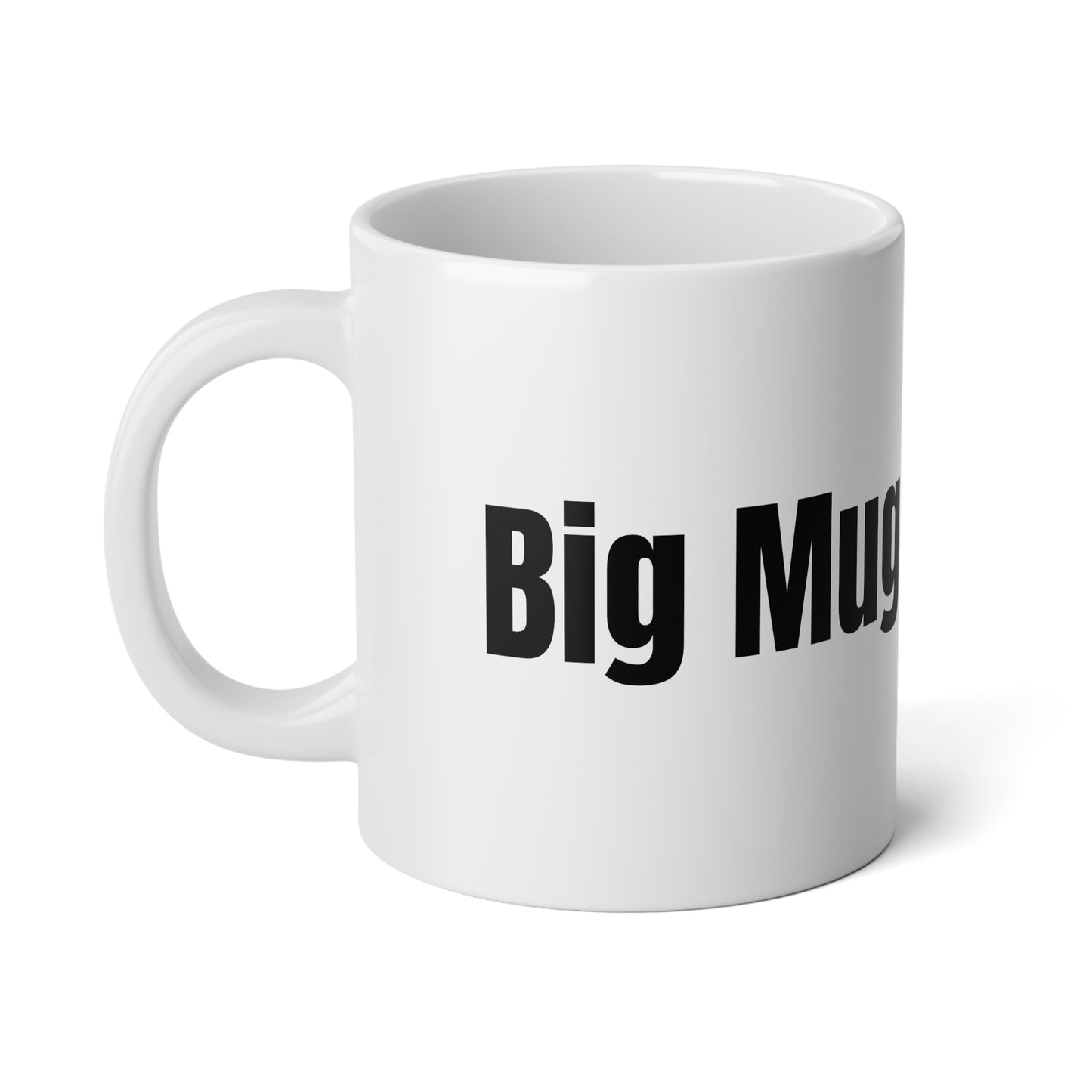 That's a Big Mug - Jumbo Mug, 20oz