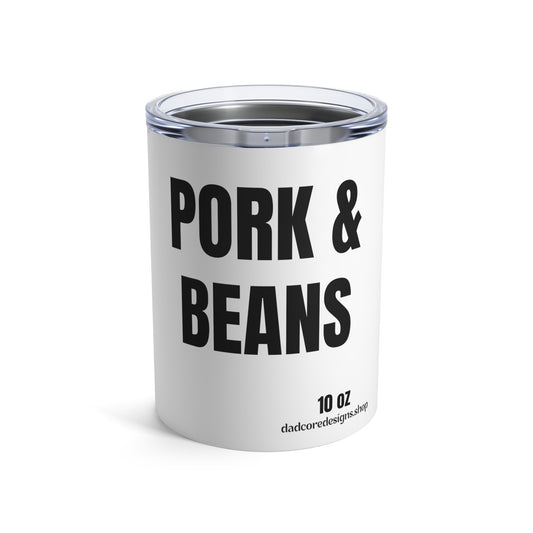 Pork & Beans - Tumbler 10oz